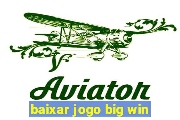 baixar jogo big win